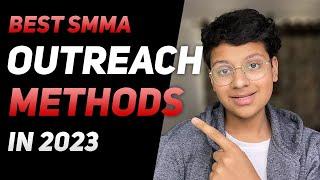 Best Outreach Methods For SMMA in 2023