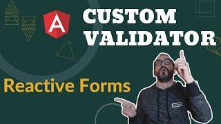 Angular Reactive Forms: Learn How to Create A Custom Validator
