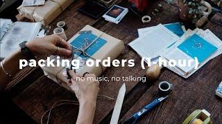 a small business realistic one-hour order packaging - asmr sound, no music, no talking