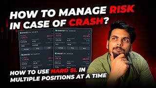 HOW TO MANAGE MULTIPLE POSITIONS IN CASE OF CRASH?|HOW TO USE HARD SL?|WAYS TO MANAGE MULTIPLE TRADE