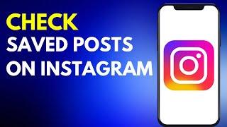 How to Check all Saved Posts on Instagram in 2024