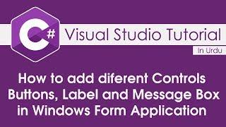 Visual Studio Tutorial - 2 Use Buttons, Label and Message Box in Windows Form Application