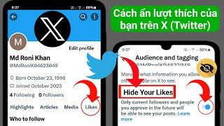 Cách ẩn lượt thích của bạn trên X (Twitter) | Ẩn lượt thích trên Twitter X (2024)