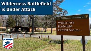 Wilderness Battlefield is Under Threat | We Are Going to Court . . . Again