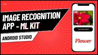 Image Recognition App using ML Kit in Android Studio | Android Knowledge