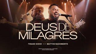 DEUS DE MILAGRES | THIAGO GODOI & MATTOS NASCIMENTO