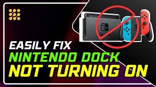 Nintendo Switch Dock Not Turning On? Easy Fixes and Troubleshooting!