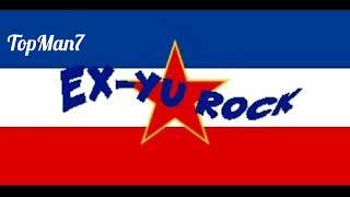 EX - YU  ROCK HITOVI TOP  EX YU ROCK MIX  NAJBOLJI EX YU ROCK HITOVI  EX YU POP ROCK MUZIKA MIX 