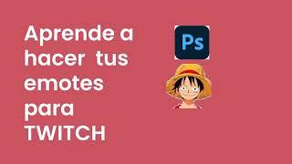 HAZ TUS EMOTES animados para TWITCH y DISCORD en PHOTOSHOP - Sin saber dibujar