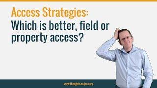 Access Strategies in JPA and Hibernate– Which is better, field or property access?