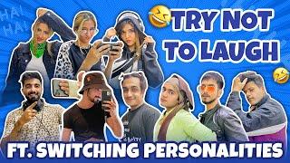 TRY NOT TO LAUGH  X SWITCHING PERSONALITIES