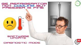 GE Refrigerator Not Cooling But Freezer Is Fine ( Diagnostic Mode ) ( Software Update )