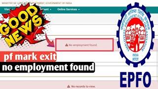 no employment found | epfo mark exit no employment found | pf mark exit 2023