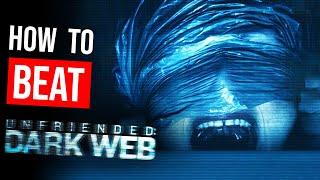 How to Beat "Unfriended Dark Web"