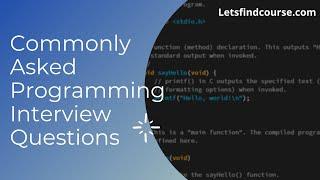 Frequently Asked Coding Questions That Every Programmer Must Know - Letsfindcourse