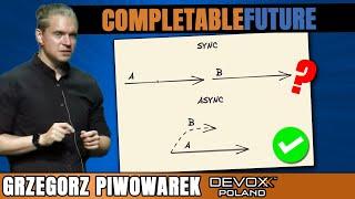 CompletableFuture and its Quirks • Grzegorz Piwowarek • Devoxx Poland 2022