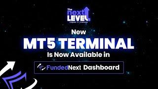 Trade in the New MT5 Terminal Directly From Your FundedNext Dashboard!