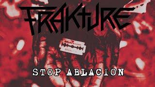 FRAKTURE - STOP ABLACION