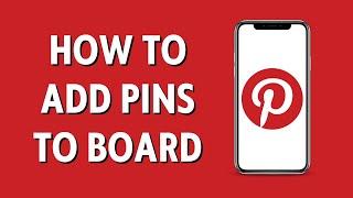 How To Add Pins To Pinterest Board