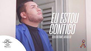 Eu Estou Contigo - Guilherme Araújo (Clipe Oficial W.Music)