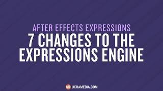 7 Changes to the After Effects Expressions Engine