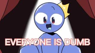 EVERYONE IS DUMB // ANIMATION MEME #animationmeme #rainbowfriends