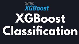 XGBoost Classification Algorithm in Machine Learning | Python | XGBoost Algorithm