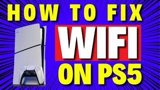 How to Fix WiFi on PS5 | Bad Internet on PS5 [100% FIXED]