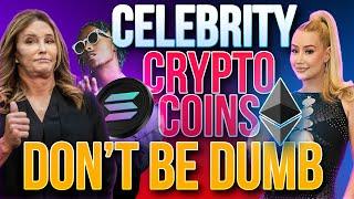 Celebrity Crypto Tokens Begin AgainDon't Be Dumb!