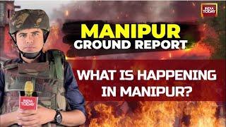 Watch Ground Report From Manipur: What Is Happening In Manipur?