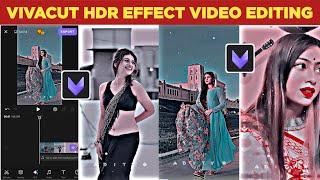 Hdr Effect Video Editing | Vivacut Tutorial | Black Effect Video Editing | Hdr Cc Effect Editing