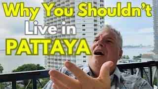 7 Reason Why an Expat Shouldn’t Live or Retire in Pattaya Thailand