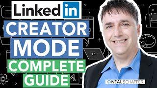 Unlock LinkedIn's Full Potential: The Ultimate Guide to Creator Mode 