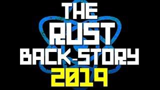 NEW The Rust back-story 2019 EDITION | A Rust lore documentary | Shadowfrax