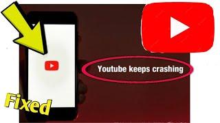 How to Fix Error Youtube keeps crashing Problem Solved.