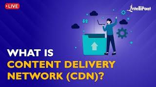 What is Content Delivery Network (CDN) | Content Delivery Network Explained | How CDN Works