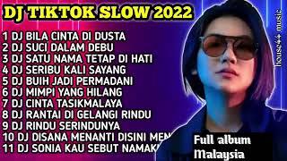 DJ TIKTOK Slow full album malaysia versi terbaru paling enak didengar nostalgia ke masa lalu