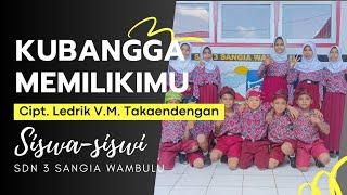 Kubangga Memilikimu || Cipt. Ledrik V.M. Takaendengan || Persembahan Siswa SDN 3 Sangia Wambulu