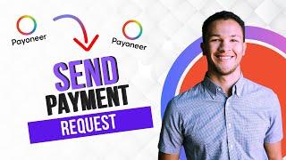 How to Send a Payoneer Payment Request 2024 (Best Method)