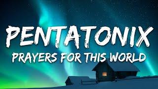 Pentatonix - Prayers For This World (Lyrics)