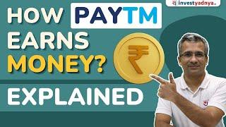 How Paytm Earns Money? Explained | Understanding Paytm Business Model