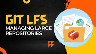 Managing Large Repositories with Git LFS | #git #github #gitlab #lfs