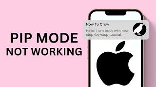 How To Fix PIP Mode Not Working  On iOS