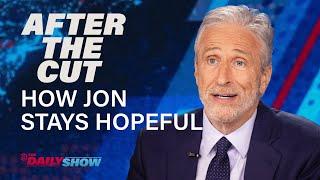 How Jon Stewart Stays Hopeful In Uncertain Times | The Daily Show