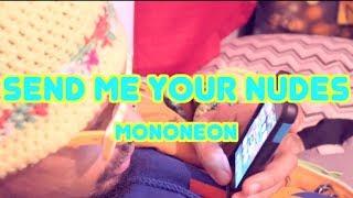 MonoNeon - "Send Me Your Nudes" (Music Video)