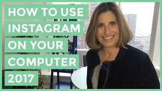 How To Use Instagram On Your Computer [2017]