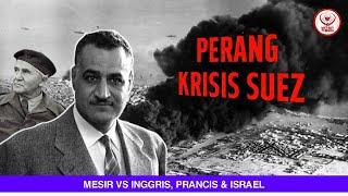 Mengapa Perang Krisis Suez 1956 Terjadi? | Sejarah Perang Krisis Suez