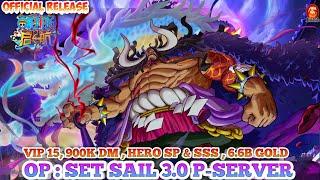 Update OP Set Sail 3.0 UR Private Server - V15 , 900K DM , Hero SP & SSS Hero Selection , And More