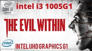 The Evil Within on low end pc intel i3-1005G1 intel UHD Graphics G1