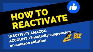 How to reinstate Amazon Suspended Account? | Amazon Suspended Account due to inactivity | Inactivity
